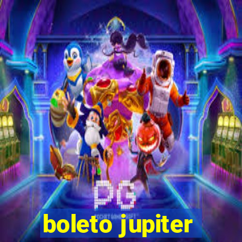 boleto jupiter